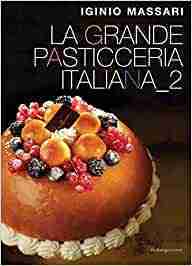 la grande pasticceria italiana di iginio massari seconda edizione novembre 2021