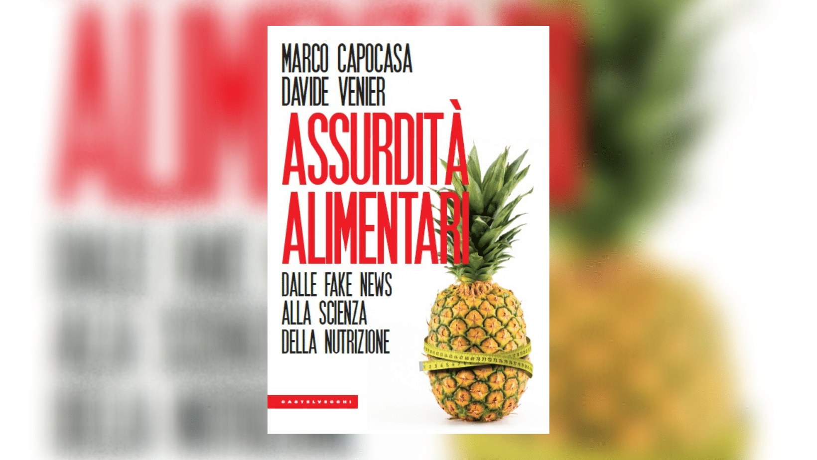 assurdità alimentari libro marco capocasa davide venier